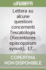 Lettera su alcune questioni concernenti l'escatologia (Recentiores episcoporum synodi). 17 maggio 1979 libro