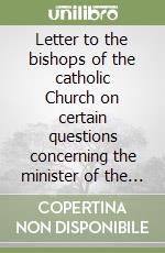 Letter to the bishops of the catholic Church on certain questions concerning the minister of the eucharist libro