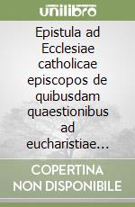 Epistula ad Ecclesiae catholicae episcopos de quibusdam quaestionibus ad eucharistiae ministrum spectantibus libro