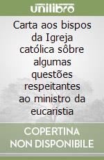 Carta aos bispos da Igreja católica sôbre algumas questões respeitantes ao ministro da eucaristia libro