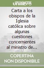 Carta a los obispos de la Iglesia católica sobre algunas cuestiones concernientes al ministro de la eucaristía libro