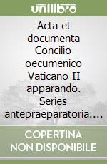 Acta et documenta Concilio oecumenico Vaticano II apparando. Series antepraeparatoria. Vol. 2/8 libro
