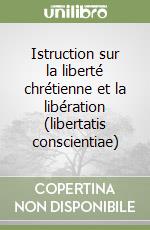 Istruction sur la liberté chrétienne et la libération (libertatis conscientiae) libro