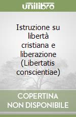 Istruzione su libertà cristiana e liberazione (Libertatis conscientiae) libro