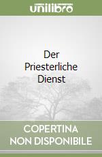 Der Priesterliche Dienst
