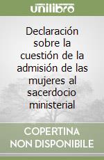 Declaración sobre la cuestión de la admisión de las mujeres al sacerdocio ministerial libro