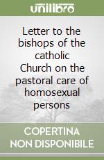 Letter to the bishops of the catholic Church on the pastoral care of homosexual persons libro