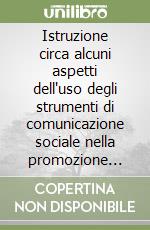 Istruzione circa alcuni aspetti dell'uso degli strumenti di comunicazione sociale nella promozione della dottrina della fede libro