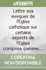 Lettre aux eveques de l'Eglise catholique sur certains aspects de l'Eglise comprise comme communion libro