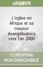 L'eglise en Afrique et sa mission évangélisatrice vers l'an 2000 libro