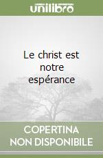 Le christ est notre espérance libro