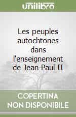 Les peuples autochtones dans l'enseignement de Jean-Paul II libro