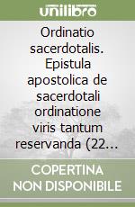 Ordinatio sacerdotalis. Epistula apostolica de sacerdotali ordinatione viris tantum reservanda (22 mensis maii 1994) libro