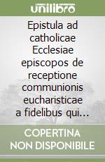 Epistula ad catholicae Ecclesiae episcopos de receptione communionis eucharisticae a fidelibus qui post divortium novas inierunt nuptias libro