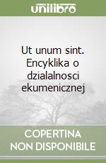 Ut unum sint. Encyklika o dzialalnosci ekumenicznej libro