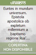 Euntes in mundum universum. Epistola apostolica ob expletum millennium a baptismo regionis Rus' Kiovicensis, XXV mensis Ianuarii 1988 libro