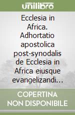 Ecclesia in Africa. Adhortatio apostolica post-synodalis de Ecclesia in Africa eiusque evangelizandi opere bis millesimum sub annum