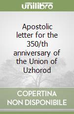 Apostolic letter for the 350/th anniversary of the Union of Uzhorod libro