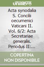 Acta synodalia S. Concilii oecumenici Vaticani II. Vol. 6/2: Acta Secretariae generalis. Periodus II: 1963 libro