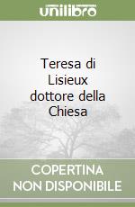 Teresa di Lisieux dottore della Chiesa libro