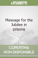 Message for the Jubilee in prisons libro