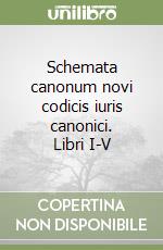 Schemata canonum novi codicis iuris canonici. Libri I-V libro