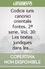 Codicis iuris canonici orientalis fontes. 2ª serie. Vol. 30: Les textes juridiques dans les pandectes denicon de la montagne noir libro