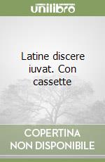 Latine discere iuvat. Con cassette libro