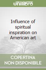 Influence of spiritual inspiration on American art libro