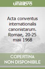 Acta conventus internationalis canonistarum. Romae, 20-25 maii 1968 libro