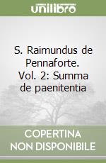 S. Raimundus de Pennaforte. Vol. 2: Summa de paenitentia libro