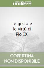 Le gesta e le virtù di Pio IX libro