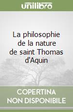 La philosophie de la nature de saint Thomas d'Aquin libro