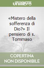 «Mistero della sofferenza di Dio?» Il pensiero di s. Tommaso libro