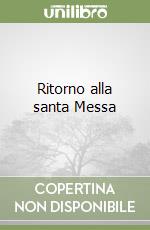 Ritorno alla santa Messa libro