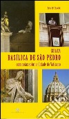 Guida alla Basilica di San Pietro. Con cenni sulla Città del Vaticano. Ediz. portoghese libro