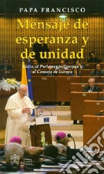 Mensaje de esperenza y de unidad. Visita al Parlamento Europeo y al Consejo de Europa libro