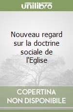 Nouveau regard sur la doctrine sociale de l'Eglise libro