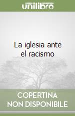 La iglesia ante el racismo libro