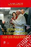 Entrevistas y conversaciones con los periodistas libro