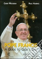 Pope Francis. A guide to God's time libro