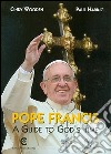 Pope Francis. A guide to God's time libro di Wooden Cindy Haring Paul