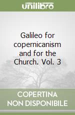 Galileo for copernicanism and for the Church. Vol. 3