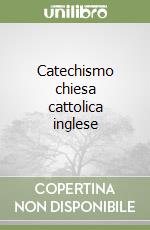 Catechismo chiesa cattolica inglese
