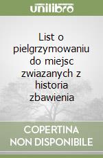 List o pielgrzymowaniu do miejsc zwiazanych z historia zbawienia libro