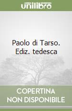 Paolo di Tarso. Ediz. tedesca libro