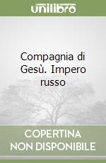 Compagnia di Gesù. Impero russo libro