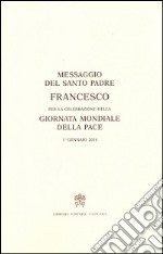 Messaggio per la celebrazione della Giornata mondiale della pace. 1° gennaio 2016 libro