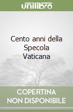 Cento anni della Specola Vaticana