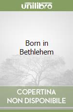 Born in Bethlehem libro